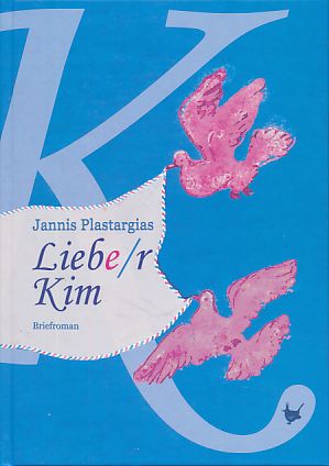 Seller image for Liebe/r Kim. Briefroman. for sale by Fundus-Online GbR Borkert Schwarz Zerfa
