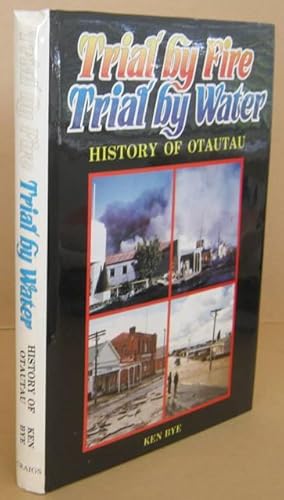 Trial By Fire Trial By Water History of Otautau