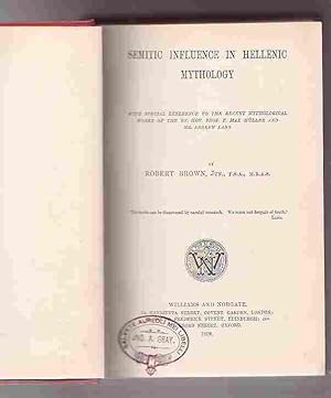 Seller image for Semitic Influence in Hellenic Mythology: with Special Reference to the Recent Mythological Works of the Rt. Hon. Prof. F. Max Muller and Mr. Andrew Lang for sale by Renaissance Books, ANZAAB / ILAB