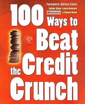 Bild des Verkufers fr 100 Ways To Beat The Credit Crunch : zum Verkauf von Sapphire Books