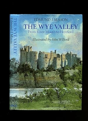 Imagen del vendedor de The Wye Valley: From River Mouth to Hereford a la venta por Little Stour Books PBFA Member