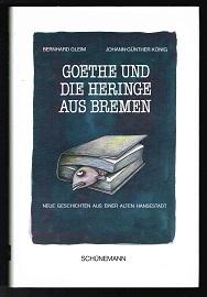 Immagine del venditore per Goethe und die Heringe aus Bremen: Neue Geschichten aus einer alten Hansestadt. - venduto da Libresso Antiquariat, Jens Hagedorn