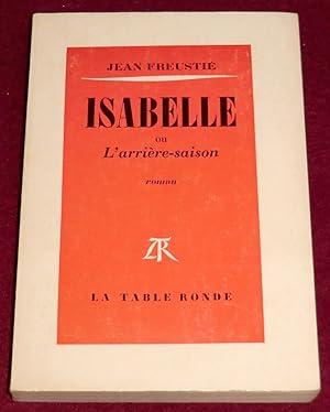 Image du vendeur pour ISABELLE ou L'arrire-saison - Roman mis en vente par LE BOUQUINISTE