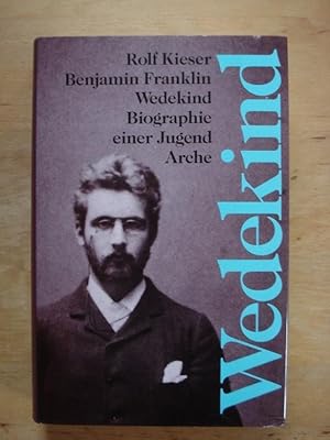 Bild des Verkufers fr Benjamin Franklin Wedekind - Biographie einer Jugend zum Verkauf von Antiquariat Birgit Gerl