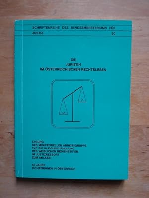 Die Juristin im Österreichischen Rechtsleben - 40 Jahre Richterinnen in Österreich