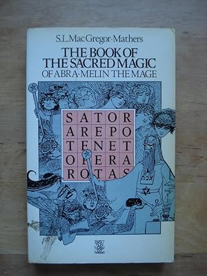 The Book of the Sacred Magic of Abra-Melin the Mage