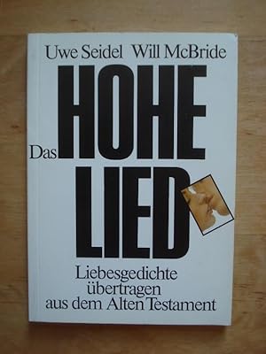 Das Hohe Lied - Liebesgedichte übertragen aus dem Alten Testament