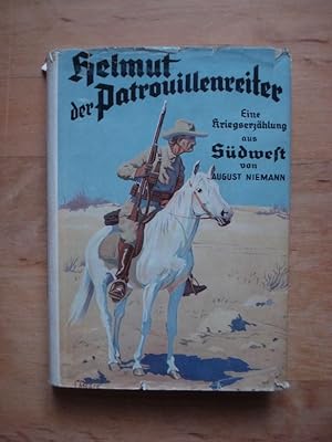 Helmut der Patrouillenreiter - Eine Kriegserzählung aus Südwest