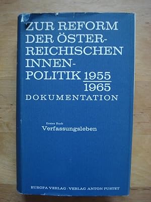 Bild des Verkufers fr Zur Reform der sterreichischen Innenpolitik 1955 - 1965 - Dokumentation: Erstes Buch - Verfassungsleben zum Verkauf von Antiquariat Birgit Gerl