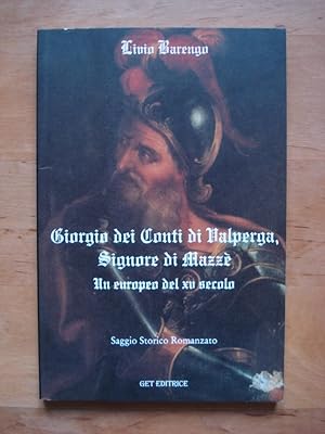 Giorgio dei Conti di Valperga, Signore di Mazze - Un europeo del XV secolo