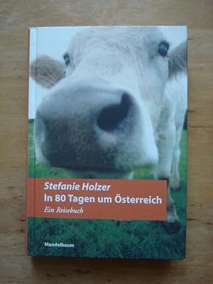 Bild des Verkufers fr In 80 Tagen um sterreich - Ein Reisebuch zum Verkauf von Antiquariat Birgit Gerl