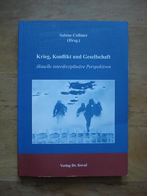 Krieg, Konflikt und Gesellschaft - Aktuelle interdisziplinäre Perspektiven