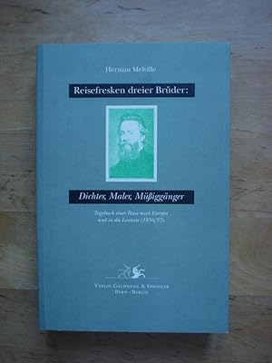 Reisefresken dreier Brüder: Dichter, Maler, Müßiggänger