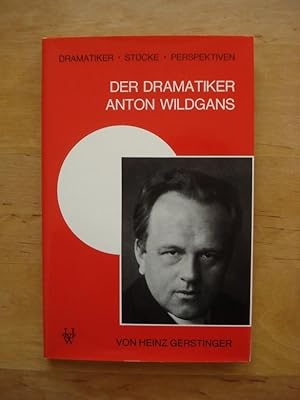 Seller image for Der Dramatiker Anton Wildgans for sale by Antiquariat Birgit Gerl