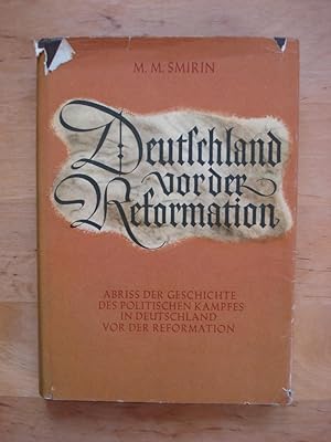 Imagen del vendedor de Deutschland vor der Reformation - Abri der Geschichte des politischen Kampfes in Deutschland vor der Reformation a la venta por Antiquariat Birgit Gerl