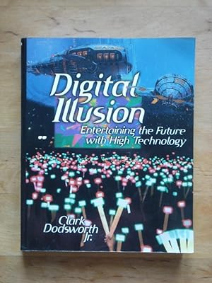 Seller image for Digital Illusion Entertaining the Future with High Technology for sale by Antiquariat Birgit Gerl