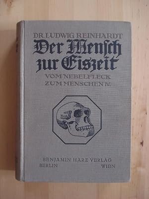 Seller image for Der Mensch zur Eiszeit - Vom Nebelfleck zum Menschen IV. for sale by Antiquariat Birgit Gerl