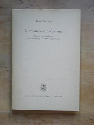 Kommunikations-Systeme - Umrisse einer Soziologie der Vermittlungs- und Mitteilungsprozesse