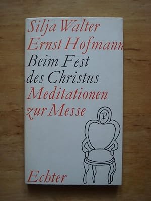Seller image for Beim Fest des Christus - Meditationen zur Messe for sale by Antiquariat Birgit Gerl