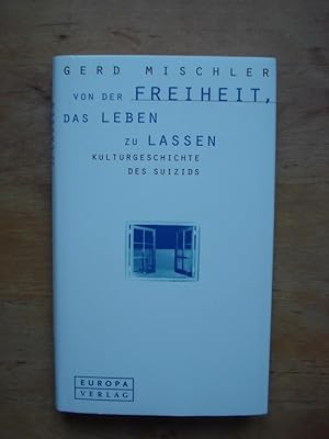 Bild des Verkufers fr Von der Freiheit, das Leben zu lassen - Kulturgeschichte des Suizids zum Verkauf von Antiquariat Birgit Gerl