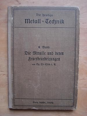 Imagen del vendedor de Die Metalle und deren Feuerbearbeitungen (Berghtten, Gieen, Schweien, Lten und Schmieden) a la venta por Antiquariat Birgit Gerl