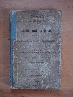 Imagen del vendedor de Lehr- und Lesebuch fr Schler an gewerblichen Vorbereitungs- und Fortbildungsschulen a la venta por Antiquariat Birgit Gerl