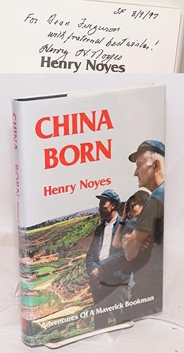 Bild des Verkufers fr China born, adventures of a maverick bookman zum Verkauf von Bolerium Books Inc.