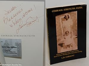 Seller image for Courage. Strength. Faith poems honoring a dedicated mother, hard worker, photographer, dementia darling for sale by Bolerium Books Inc.