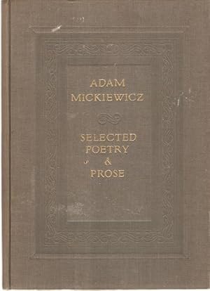 Bild des Verkufers fr Adam Mickiewicz 1798 - 1855. Selected Poetry & Prose Centenary Commemorative Edition. Introduction by Stanislaw Helsztynski. zum Verkauf von City Basement Books