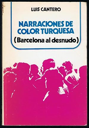 Imagen del vendedor de NARRACIONES COLOR TURQUESA (Barcelona al desnudo). a la venta por Librera Torren de Rueda