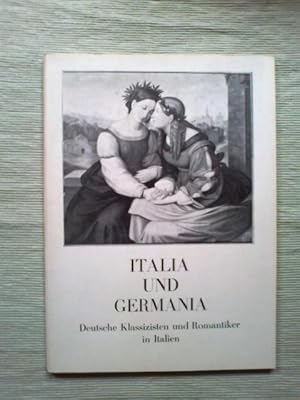 Italia und Germania - Deutsche Klassizisten und Romantiker in Italien.