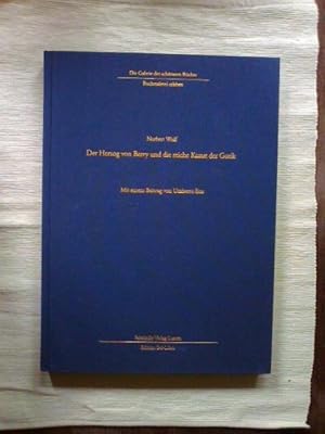 Der Herzog von Berry und die reiche Kunst der Gotik. mit einem Beitrag von Umberto Eco. Herausgeg...