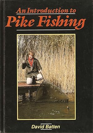 Seller image for AN INTRODUCTION TO PIKE FISHING. By David Batten. for sale by Coch-y-Bonddu Books Ltd