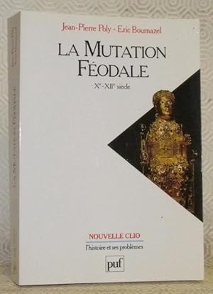 Bild des Verkufers fr La mutation fodale, Xe - Xiie sicle.Nouvelle Clio, l'histoire et ses problmes. zum Verkauf von Bouquinerie du Varis