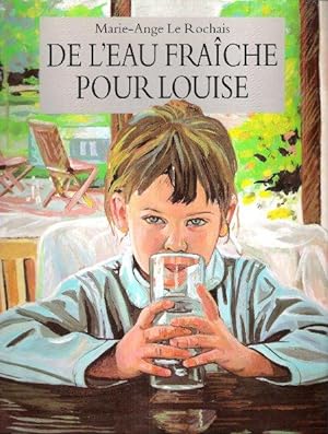 Image du vendeur pour De L'eau Frache Pour Louise mis en vente par Au vert paradis du livre