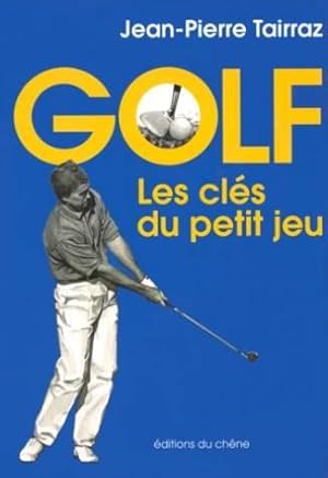 Golf les clés du petit jeu