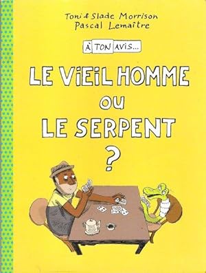 Imagen del vendedor de A Ton Avis . Le Viel Homme ou Le Serpent ? a la venta por Au vert paradis du livre