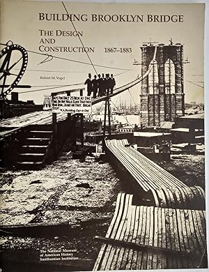 Building Brooklyn Bridge - The Design & Construction 1867-1883