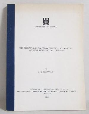 The Declining Ghana Cocoa Industry - An Analysis of Some Fundamental Problems