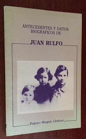 Antecedentes y datos biograficos de Juan Rulfo.