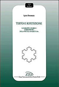 Seller image for Testo e ripetizione. Del concetto teorico come effetto della pratica di scrittura for sale by Libro Co. Italia Srl