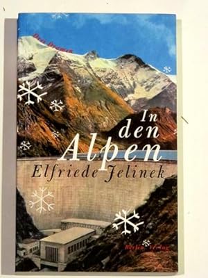 In den Alpen - Drei Dramen (In den Alpen - Der Tod und das Mädchen III / Rosamunde - Das Werk)