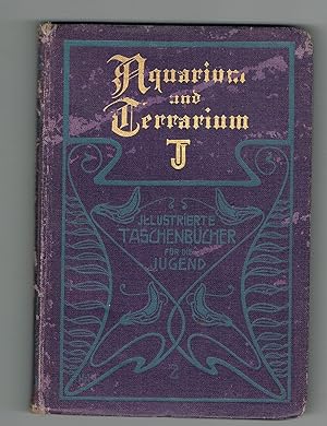 Aquarium und Terrarium. Illustrierte Taschenbücher für die Jugend.