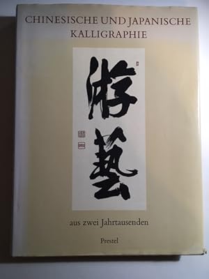 Chinesische und japanische Kalligraphie aus zwei Jahrtausenden. Die Sammlung Heinz Götze, Heidelb...