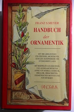 Handbuch der Ornamentik. Mit 3000 Abbildungen für Zeichner, Architekten, Schulen, Handwerker und ...