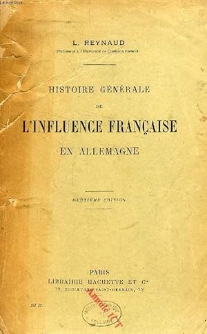 Bild des Verkufers fr HISTOIRE GENERALE DE L'INFLUENCE FRANCAISE EN ALLEMAGNE zum Verkauf von Le-Livre