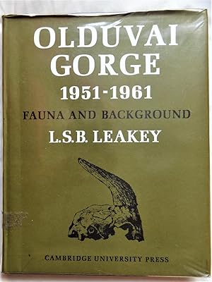 OLDUVAI GORGE 1951-1961 Volume 1. Fauna and Background