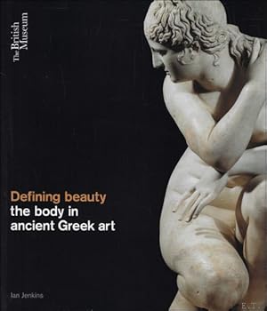 Seller image for Defining Beauty : The Body in Ancient Greek Art for sale by BOOKSELLER  -  ERIK TONEN  BOOKS