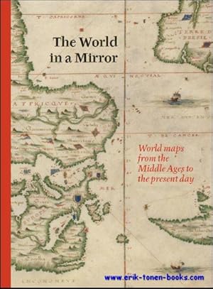 Immagine del venditore per world in a mirror . World maps from the Middle Ages to the present day venduto da BOOKSELLER  -  ERIK TONEN  BOOKS