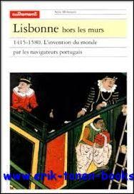 Bild des Verkufers fr LISBONNE HORS LES MURS. 1415-1580. L'invention du monde par les navigateurs portugais. zum Verkauf von BOOKSELLER  -  ERIK TONEN  BOOKS